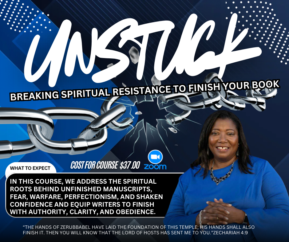 Unstuck: Breaking the Spiritual Resistance to Finish Your Book